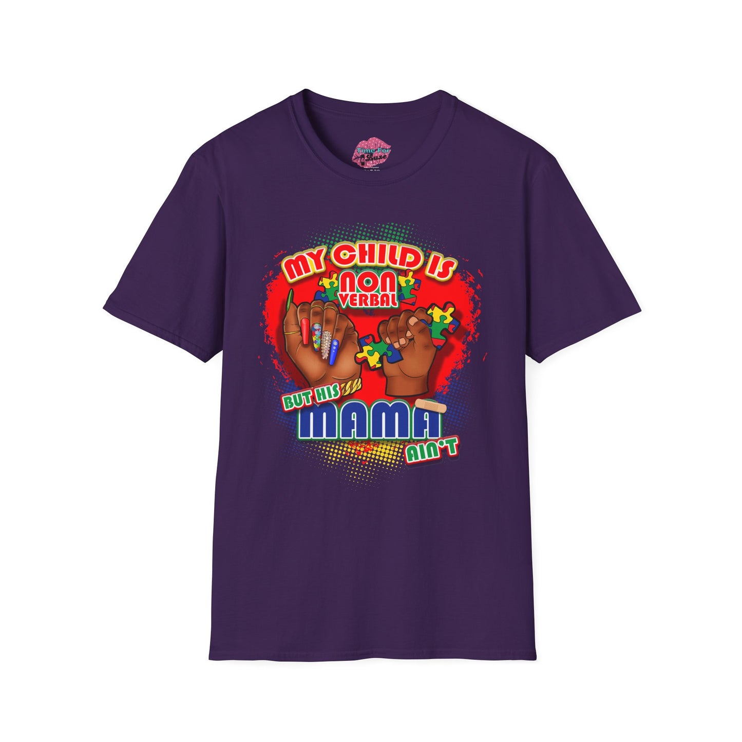 My Child is Nonverbal But His Mama Ain't Unisex Softstyle T-Shirt