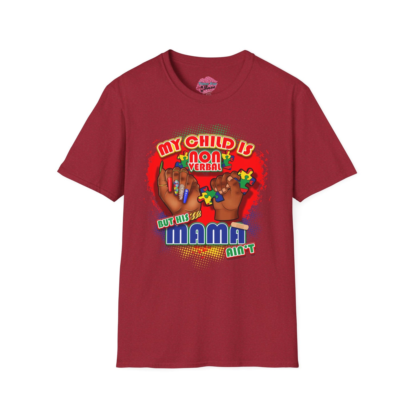 My Child is Nonverbal But His Mama Ain't Unisex Softstyle T-Shirt