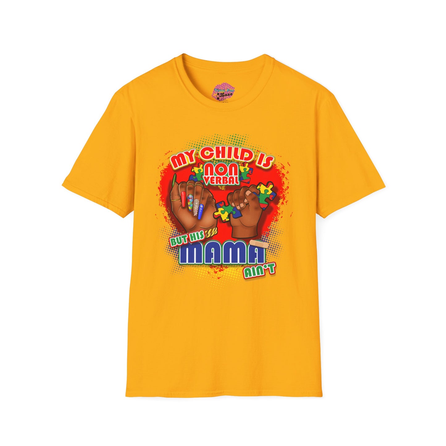 My Child is Nonverbal But His Mama Ain't Unisex Softstyle T-Shirt