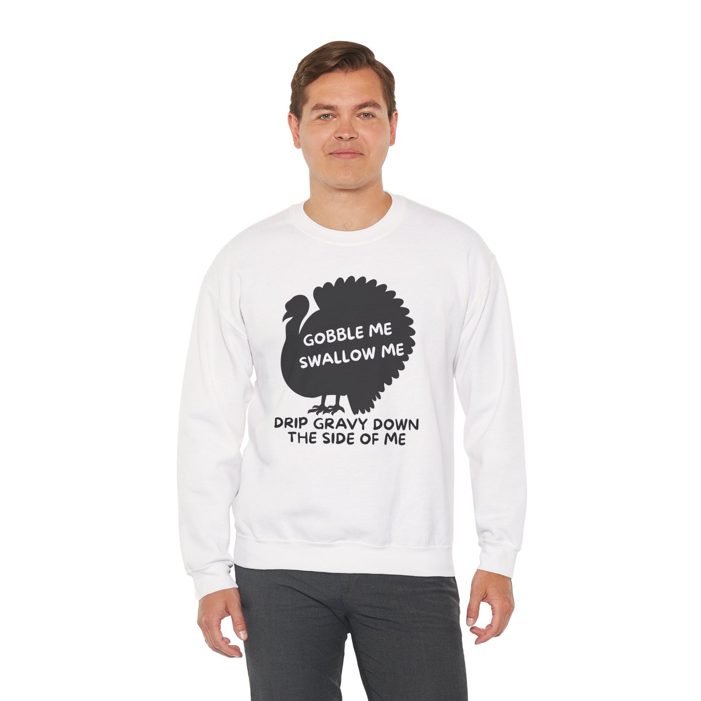 Gobble Me, Swallow Me Sweatshirt