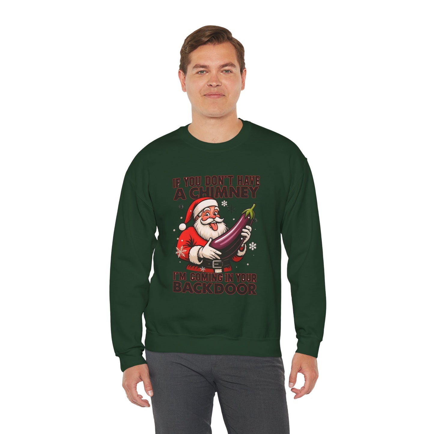 Funny Santa "If You Don't Have a Chimney" Crewneck Sweatshirt