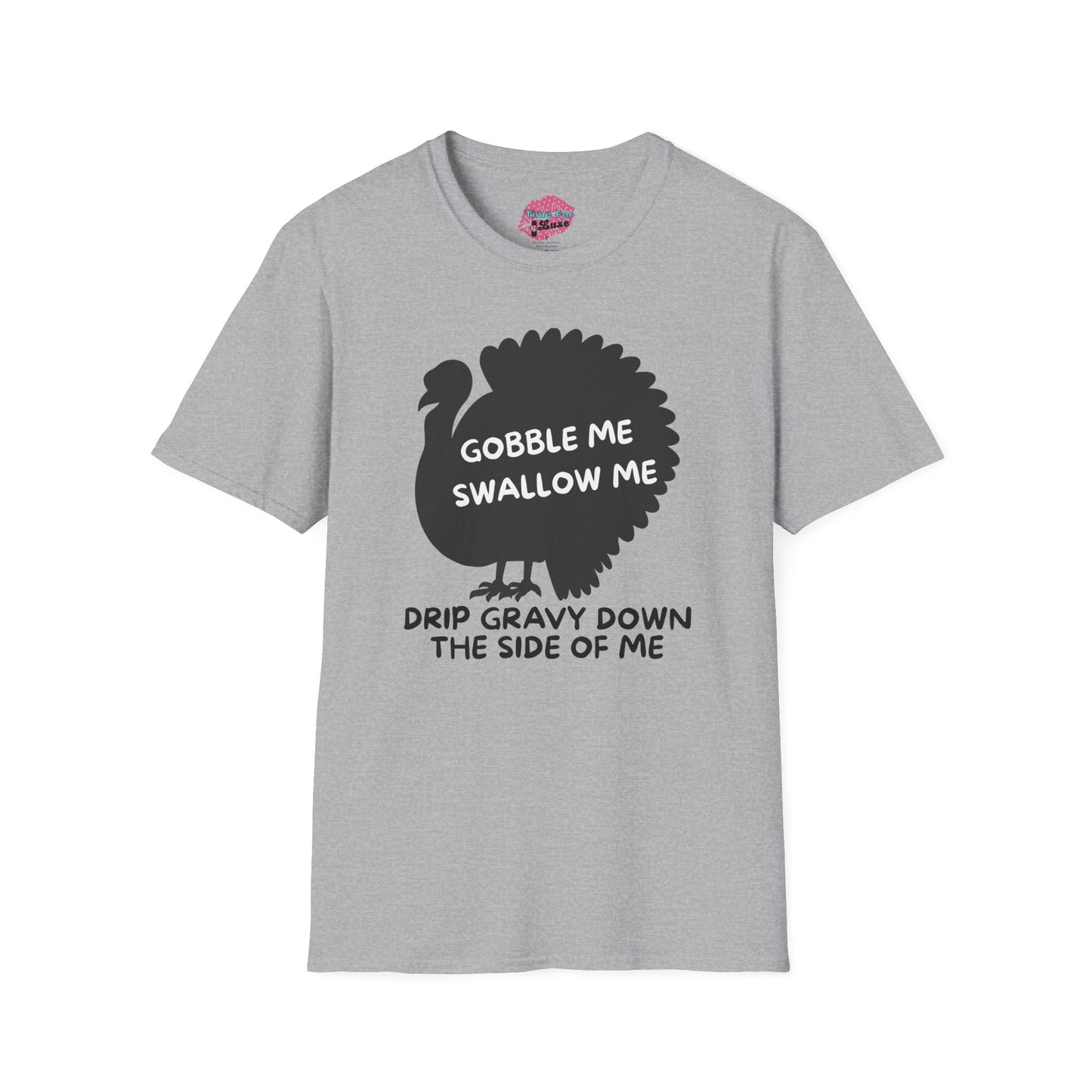 Gobble Me, Swallow Me Funny Unisex Tee