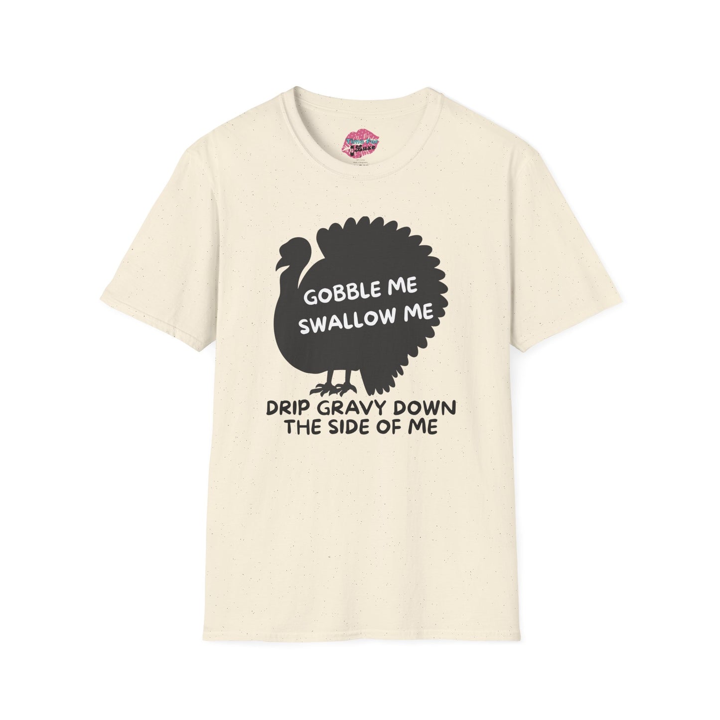 Gobble Me, Swallow Me Funny Unisex Tee