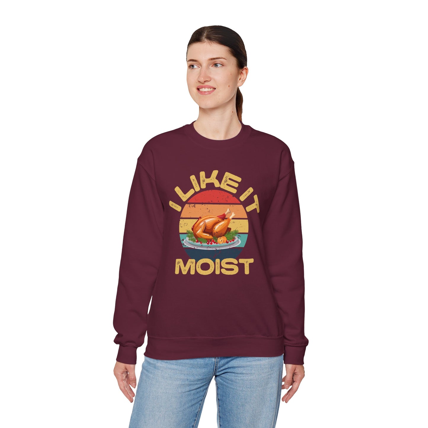 I Like It Moist Crewneck Sweatshirt
