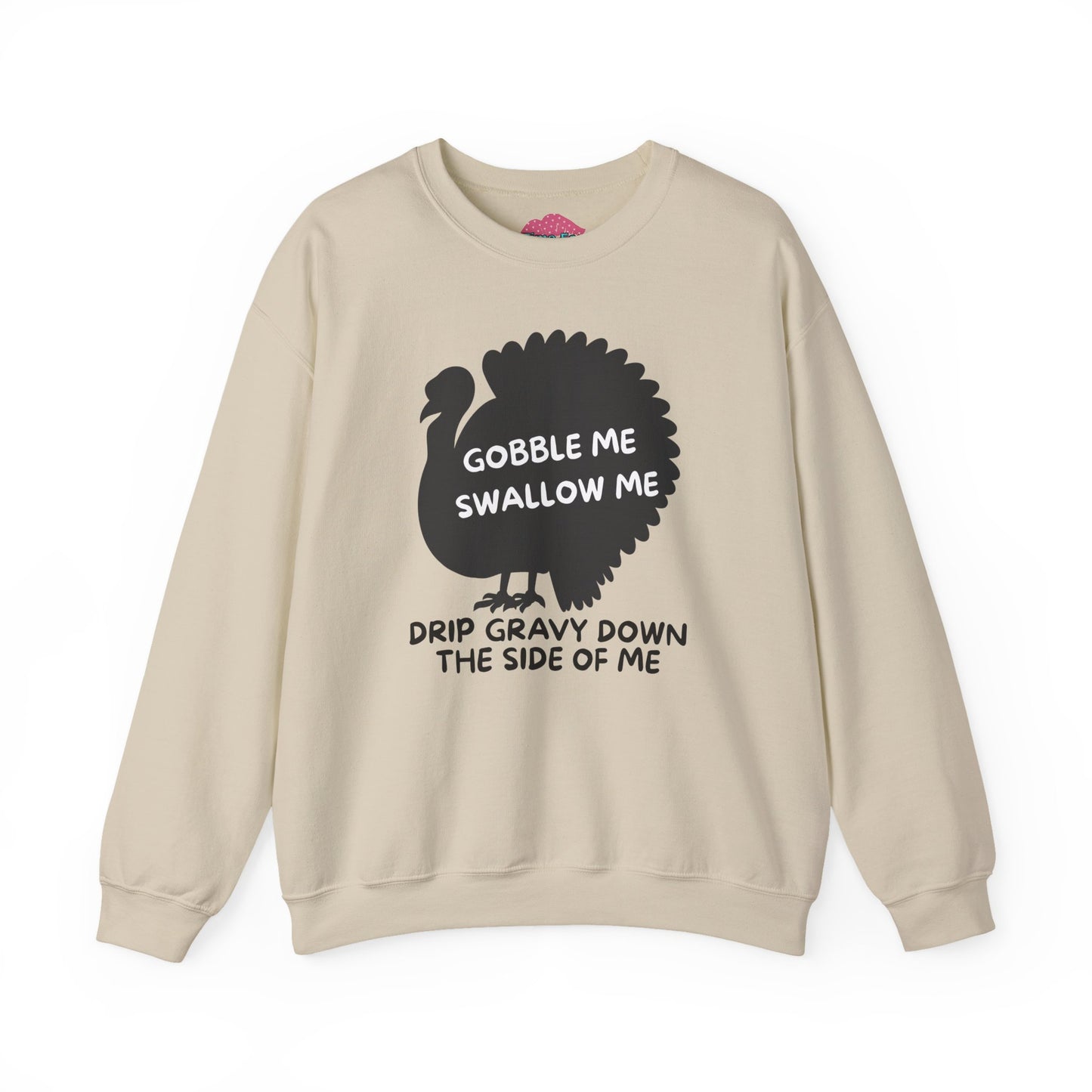 Gobble Me, Swallow Me Sweatshirt