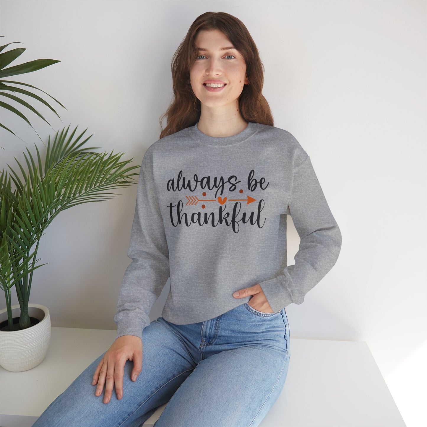 Always Be Thankful Crewneck Sweatshirt
