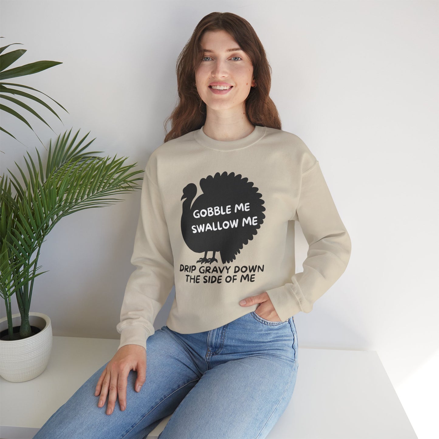 Gobble Me, Swallow Me Sweatshirt