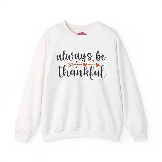 Always Be Thankful Crewneck Sweatshirt
