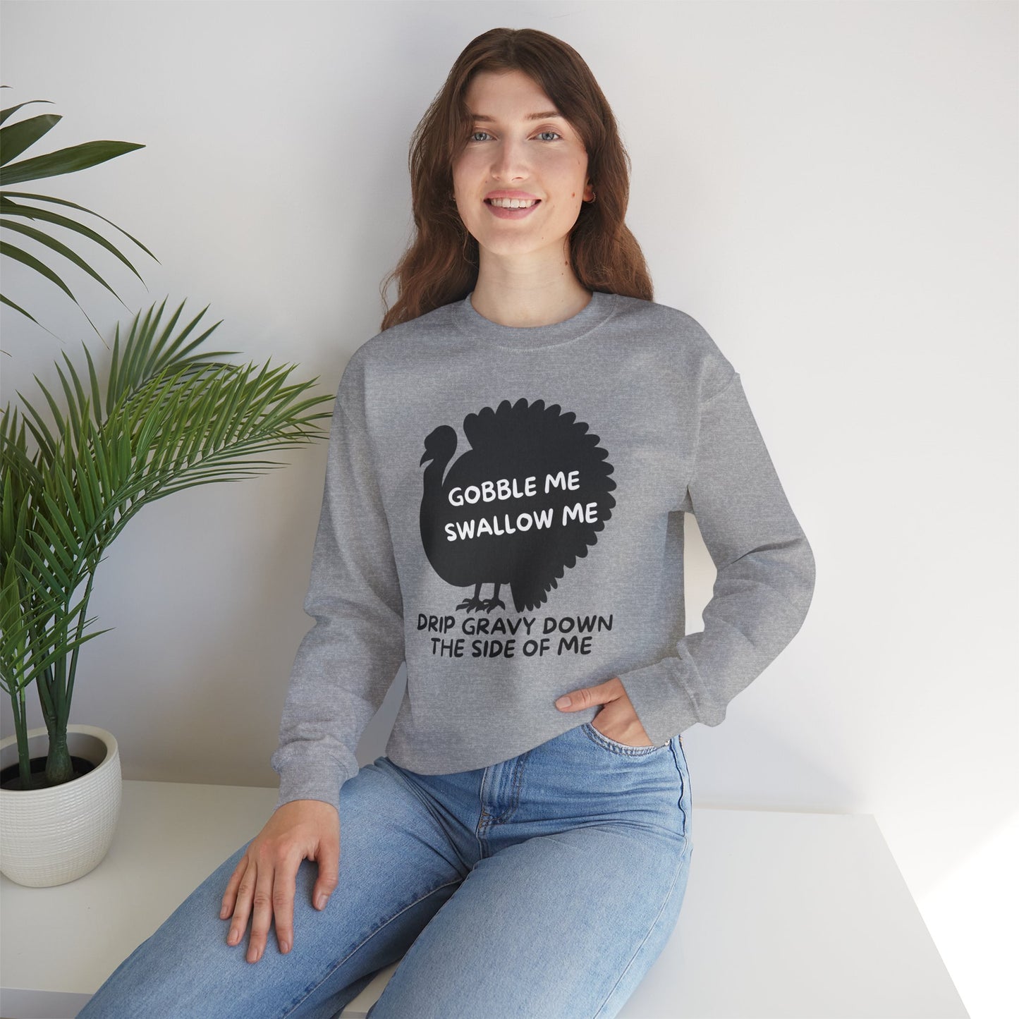 Gobble Me, Swallow Me Sweatshirt
