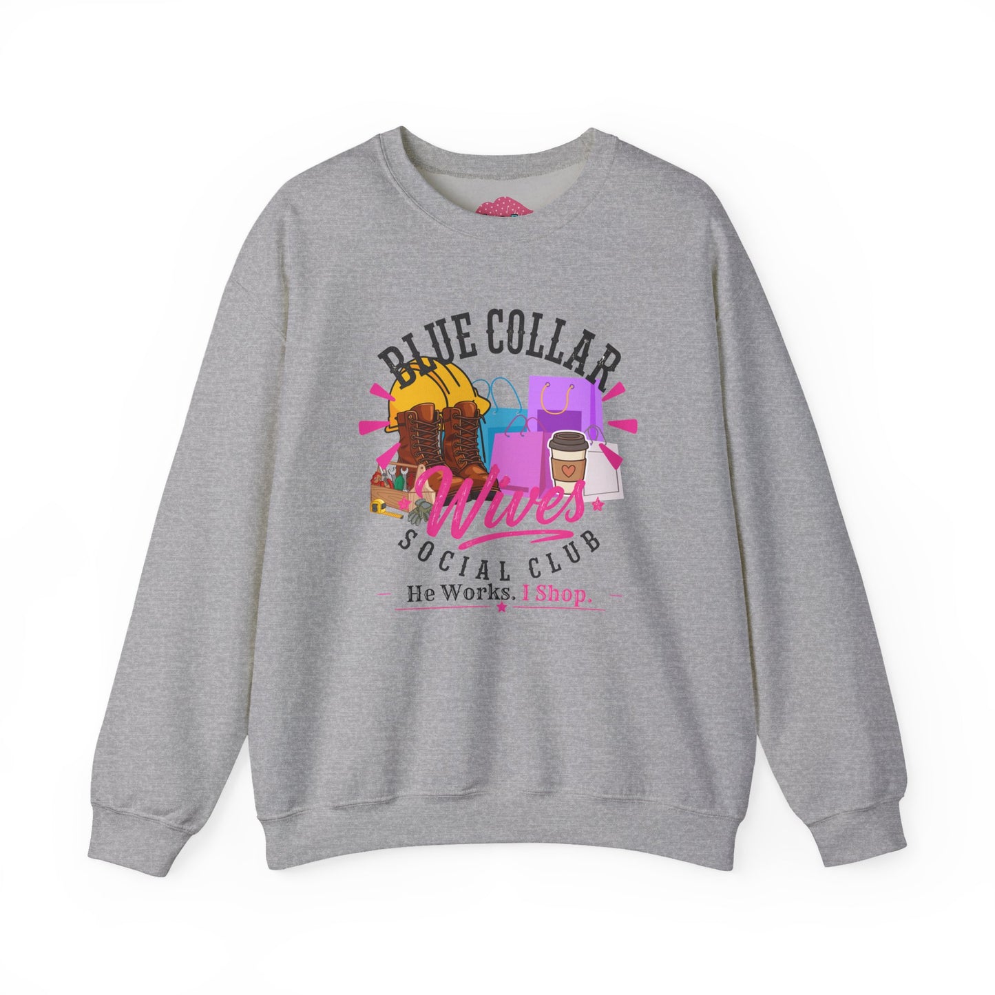 Blue Collar Wives Social Club "He Works. I Shop" Crewneck