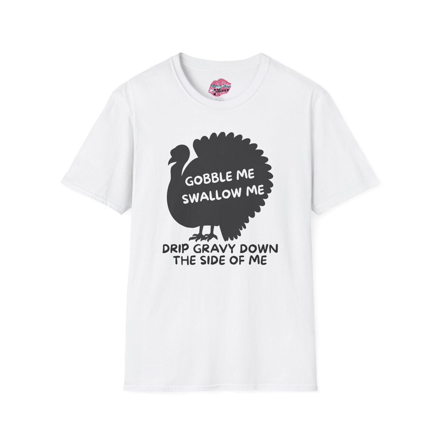Gobble Me, Swallow Me Funny Unisex Tee