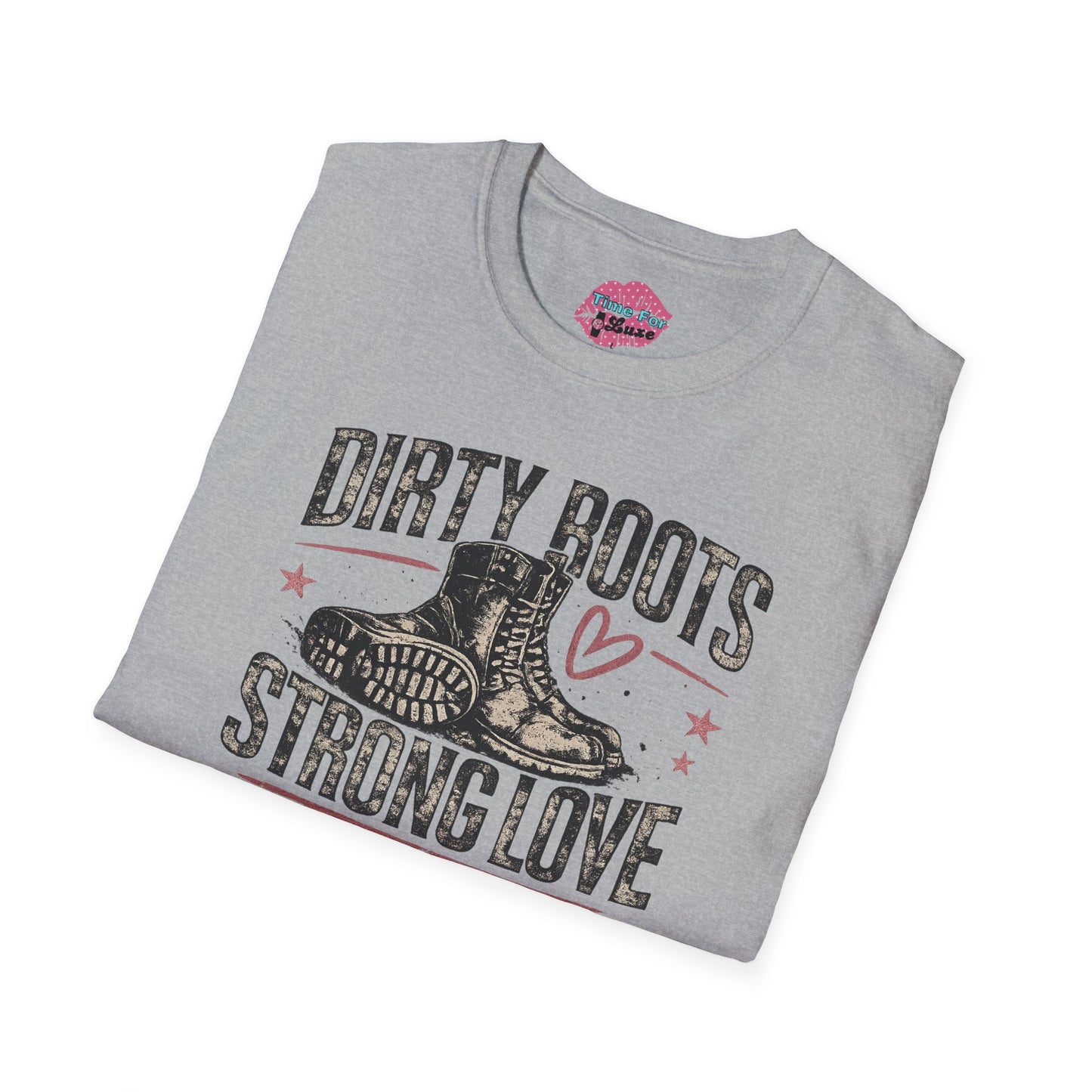 Dirty Boots Strong Love Tee