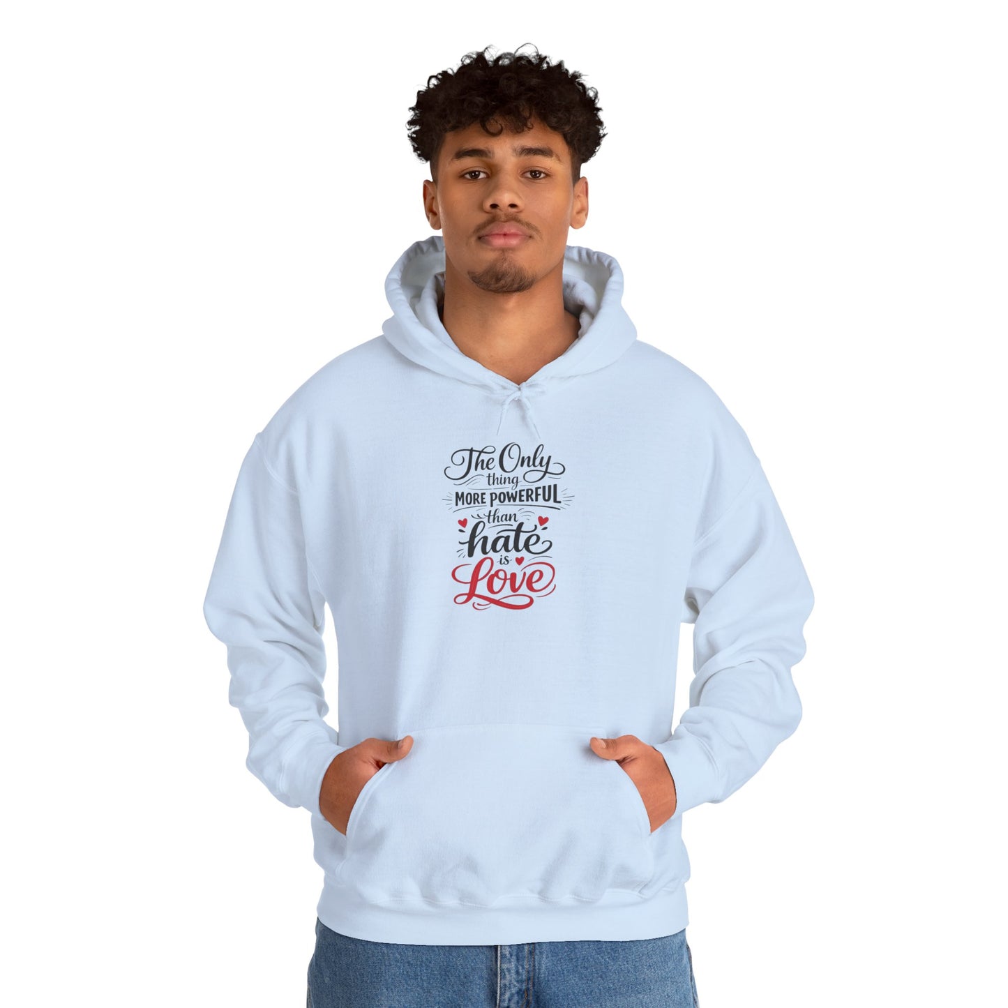 “The Only Thing More Powerful Than Hate is Love” Adult Hoodie