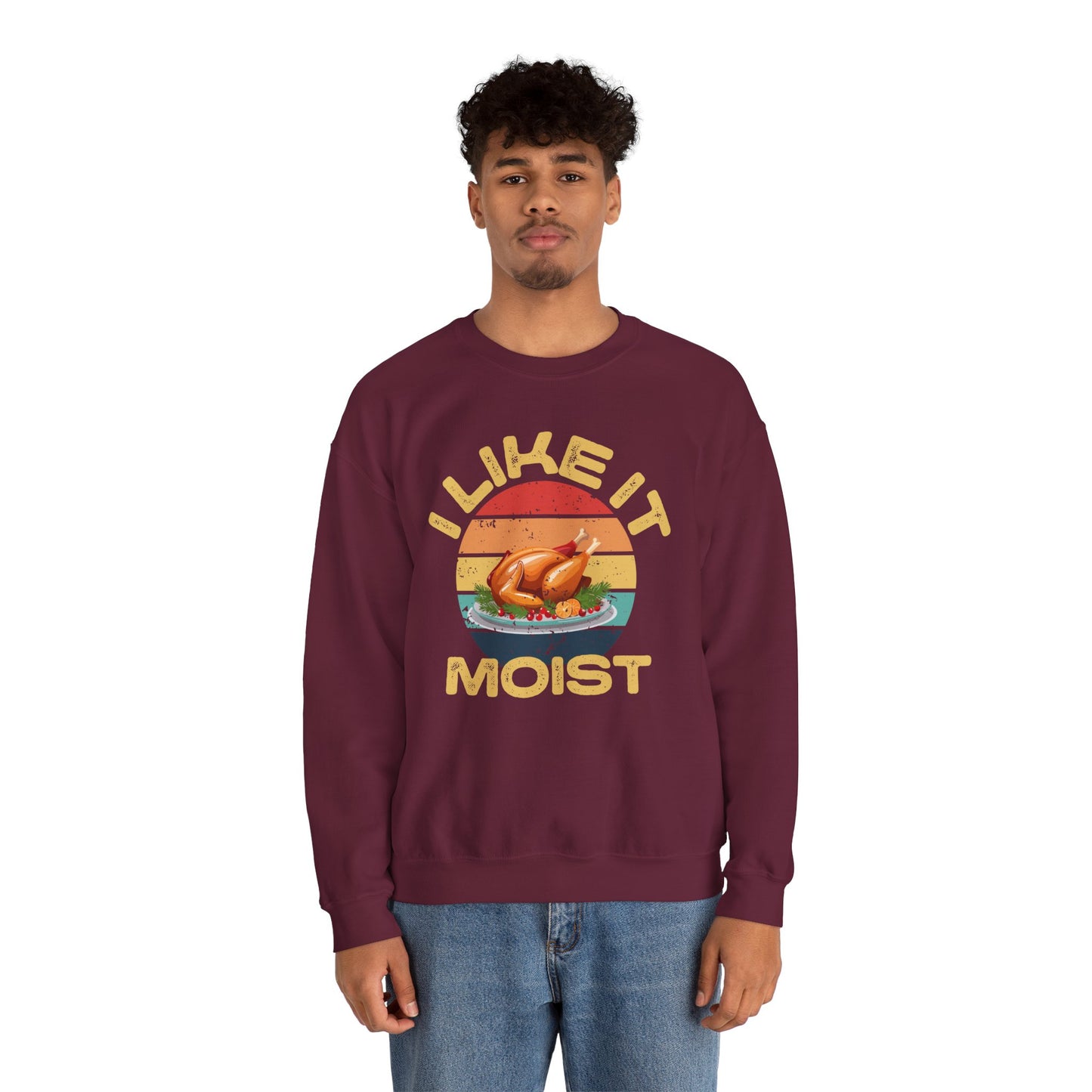 I Like It Moist Crewneck Sweatshirt