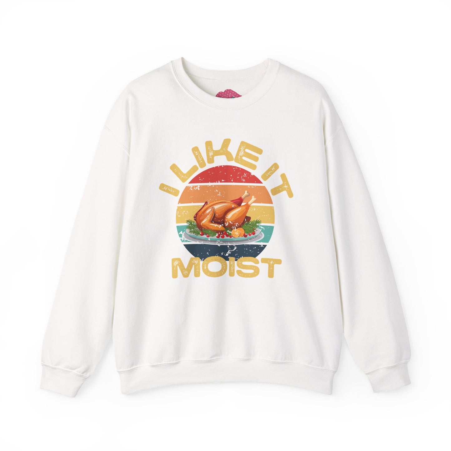 I Like It Moist Crewneck Sweatshirt