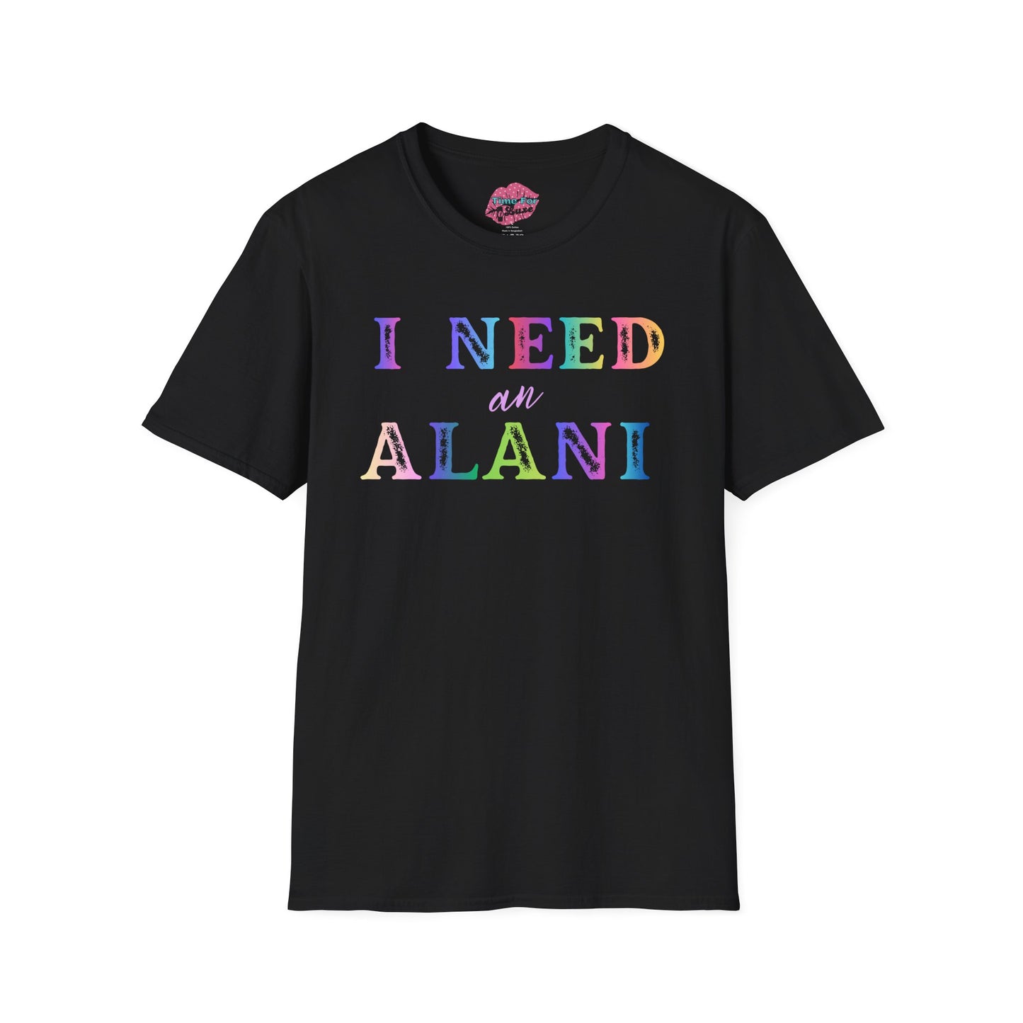 I Need an Alani Softstyle Unisex Tee