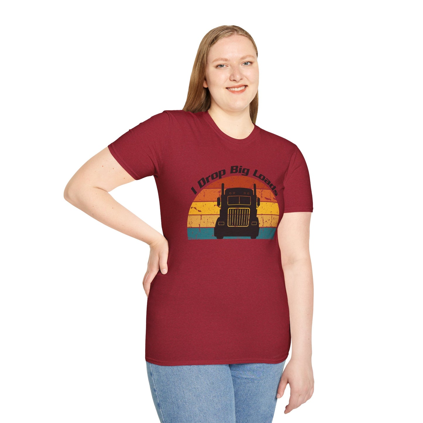 Funny "I Drop Big Loads" Trucker Unisex Tee