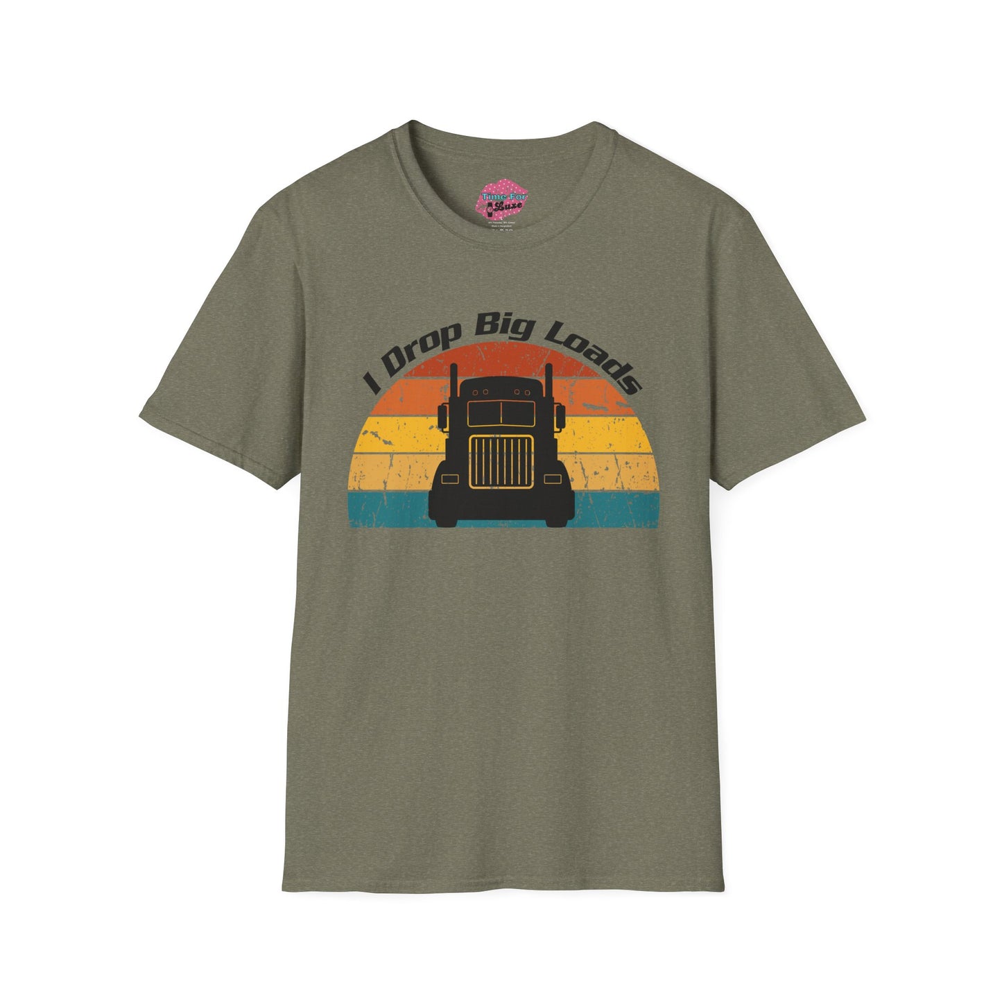 Funny "I Drop Big Loads" Trucker Unisex Tee