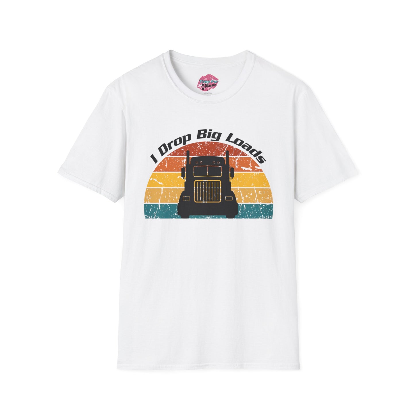 Funny "I Drop Big Loads" Trucker Unisex Tee