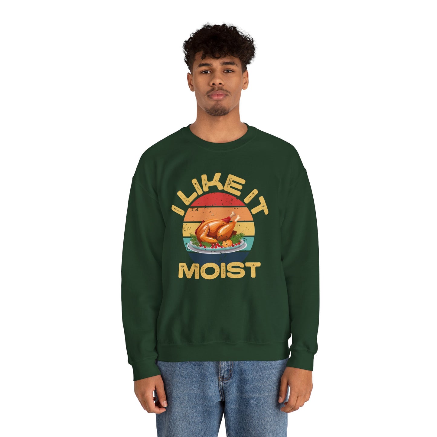 I Like It Moist Crewneck Sweatshirt