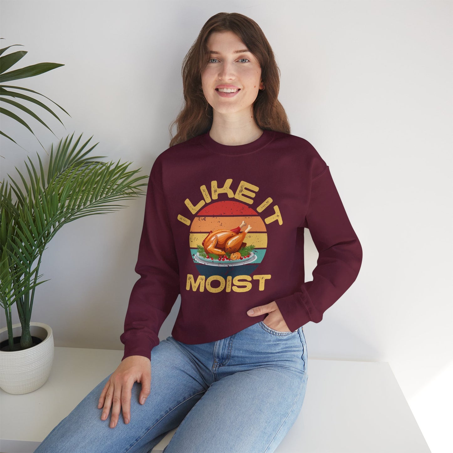 I Like It Moist Crewneck Sweatshirt