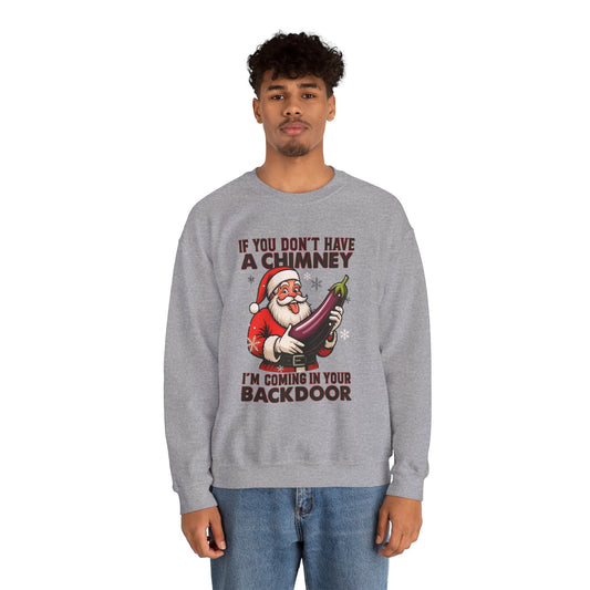 Funny Santa "If You Don't Have a Chimney" Crewneck Sweatshirt