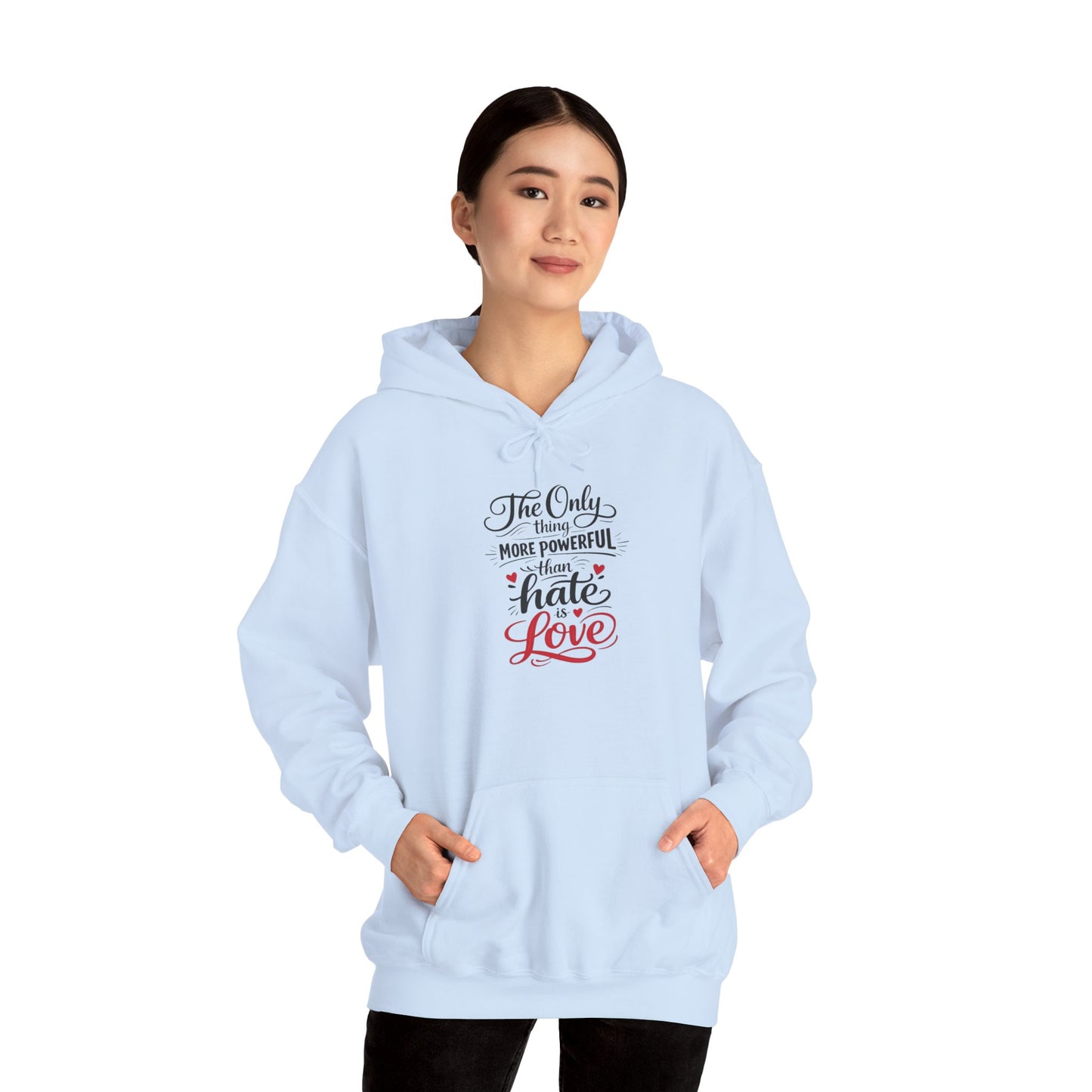 “The Only Thing More Powerful Than Hate is Love” Adult Hoodie