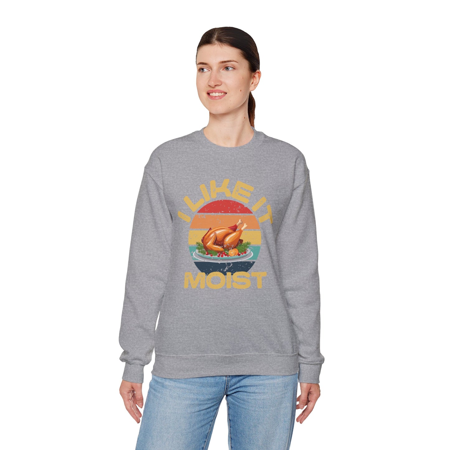 I Like It Moist Crewneck Sweatshirt