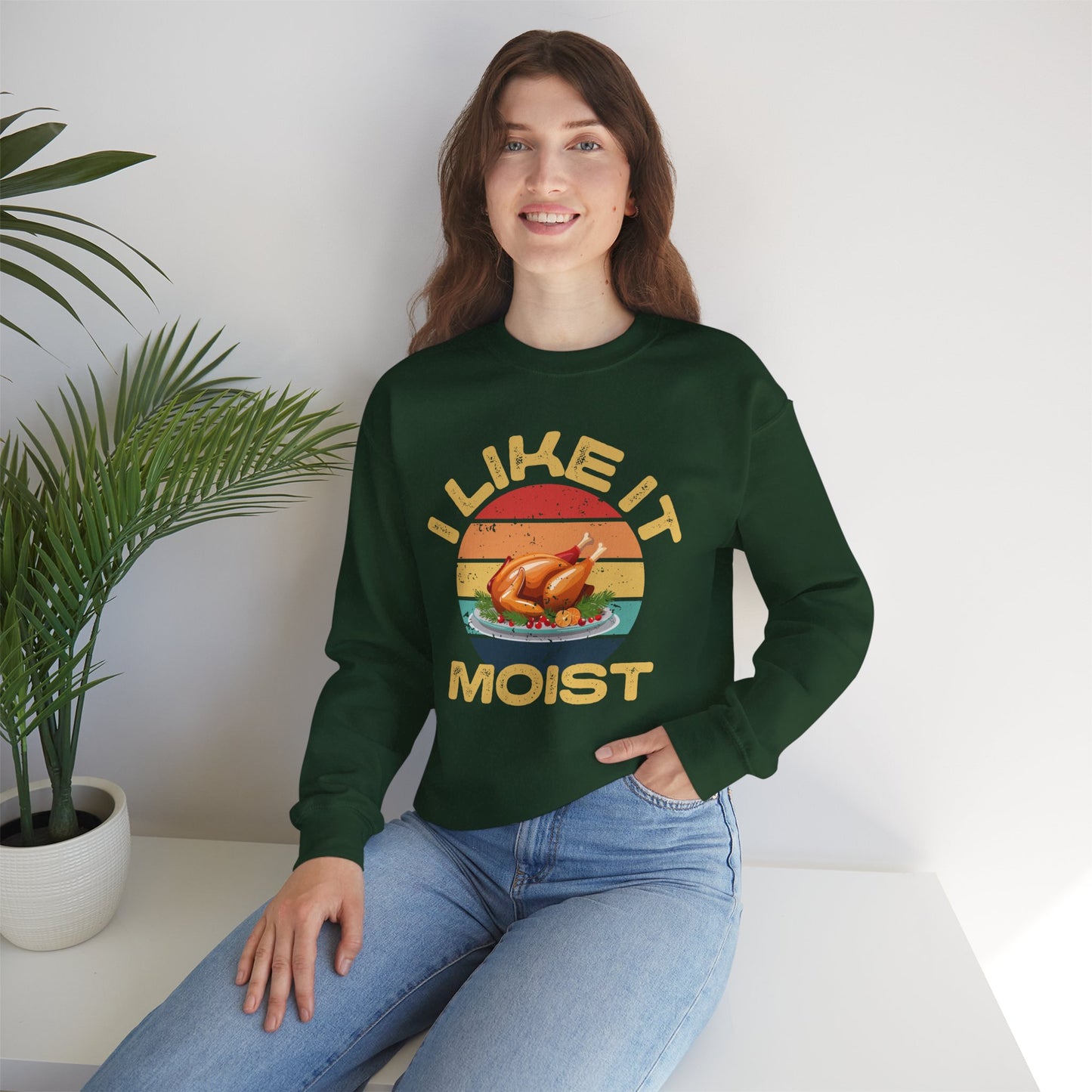 I Like It Moist Crewneck Sweatshirt