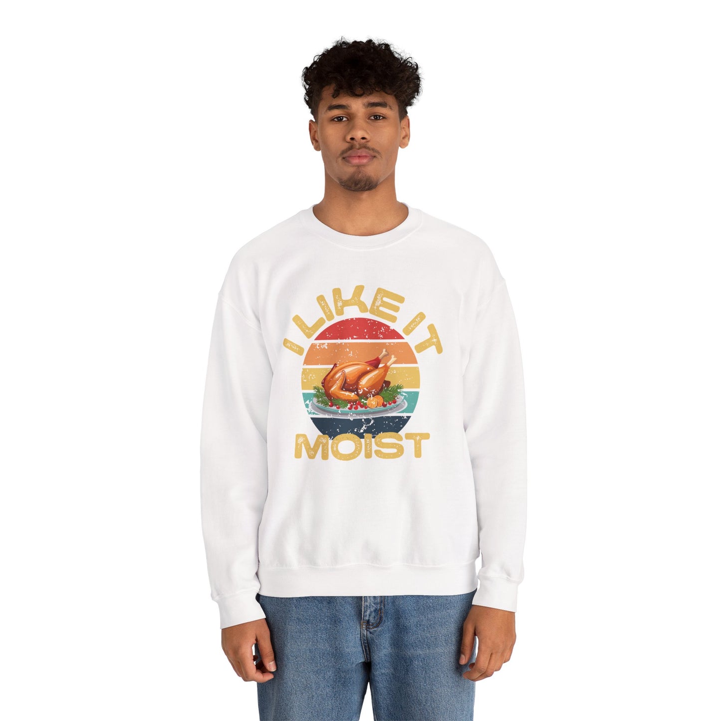 I Like It Moist Crewneck Sweatshirt