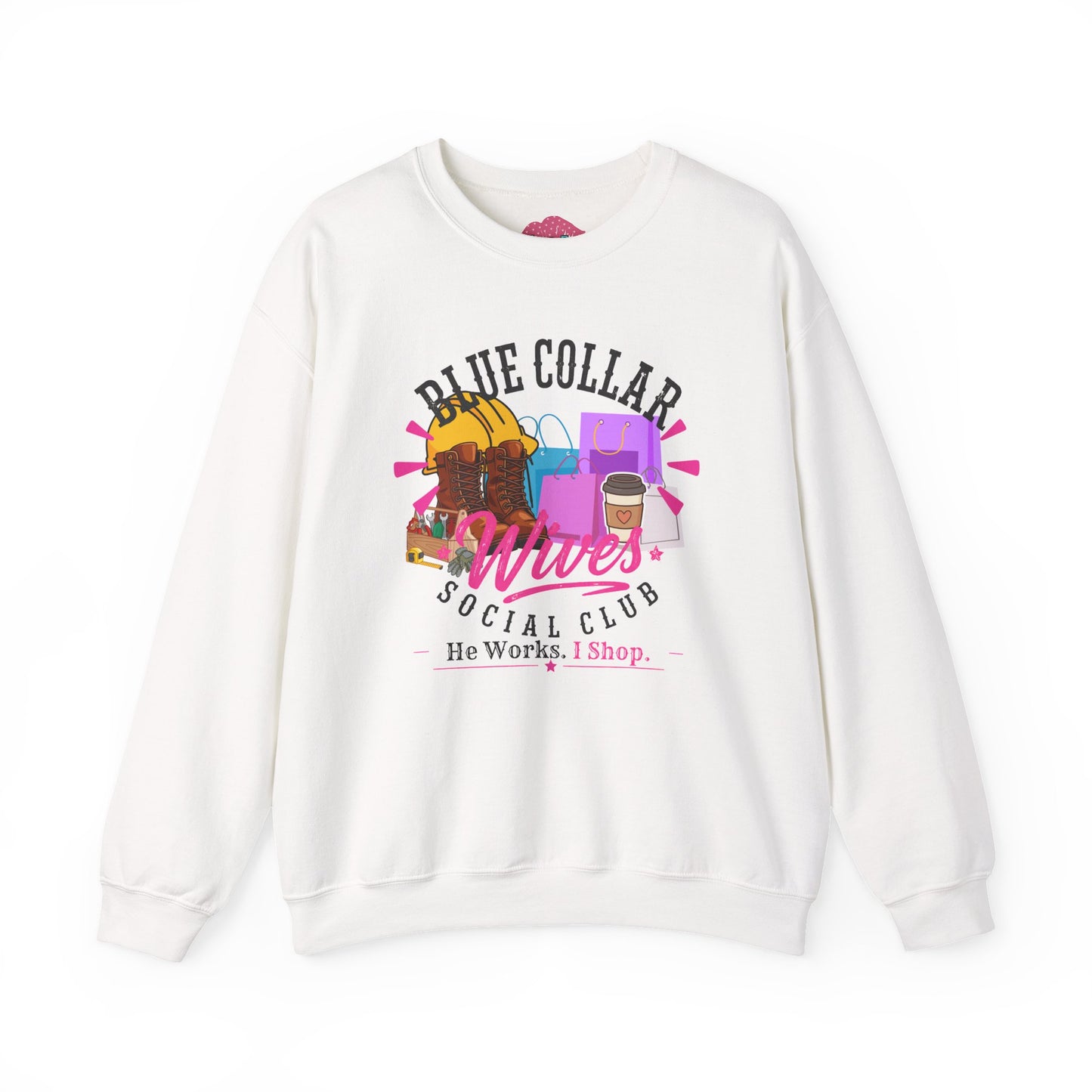 Blue Collar Wives Social Club "He Works. I Shop" Crewneck