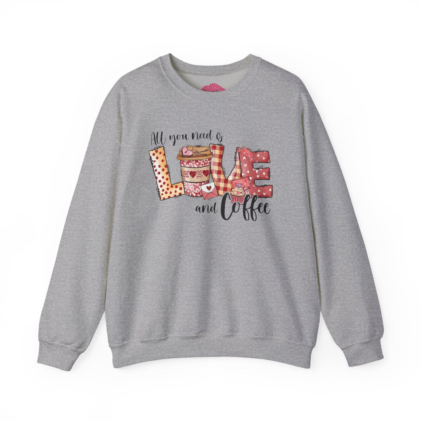 All You Need Is Love and Coffee Sweatshirt