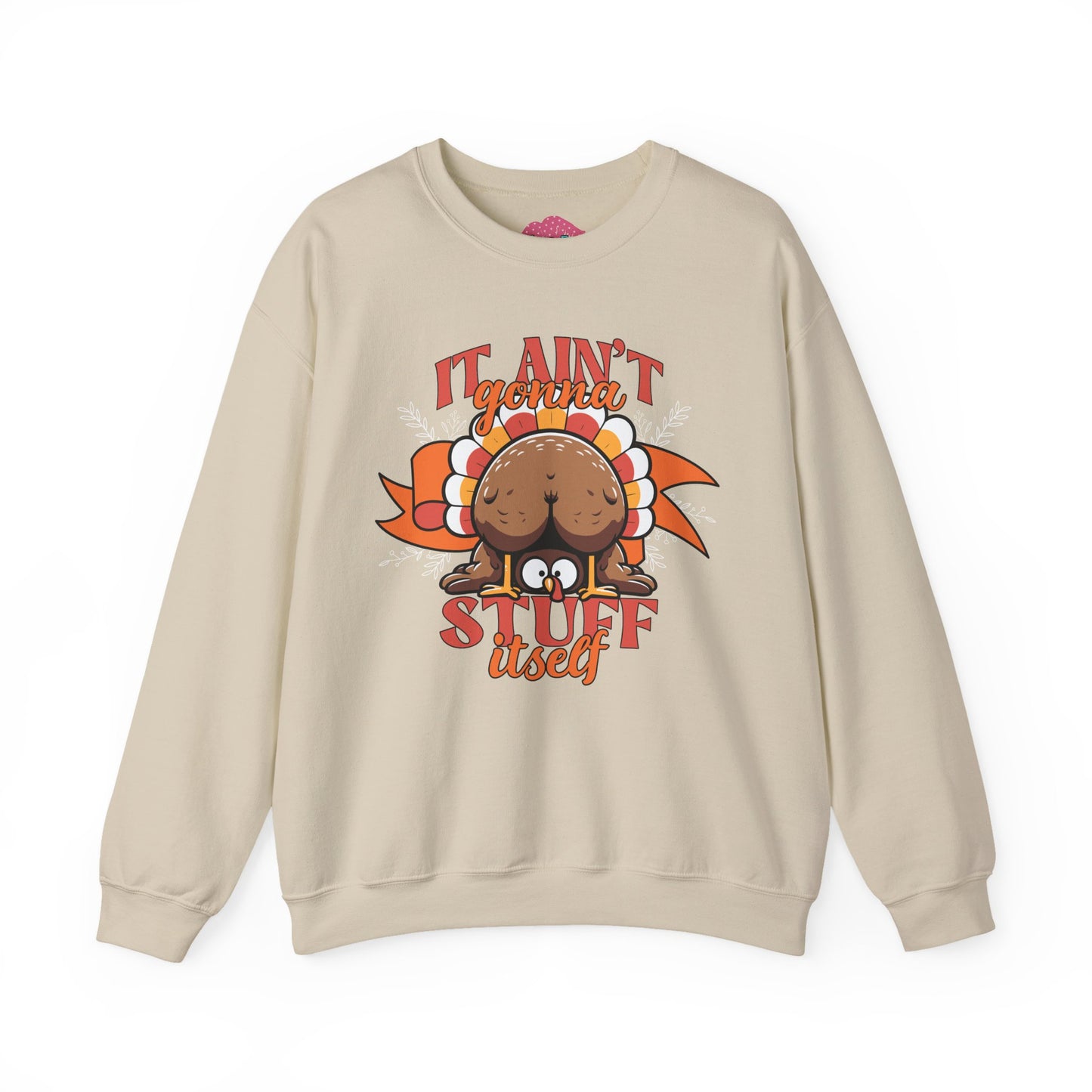 It Ain't Gonna Stuff Itself Turkey Sweatshirt