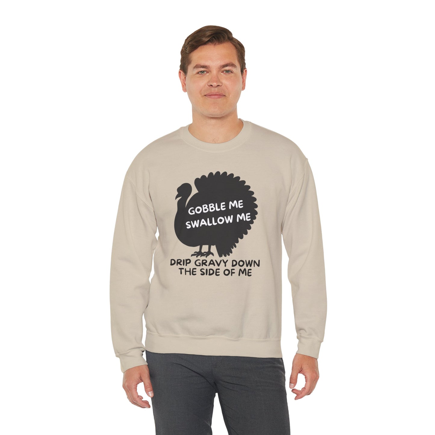 Gobble Me, Swallow Me Sweatshirt