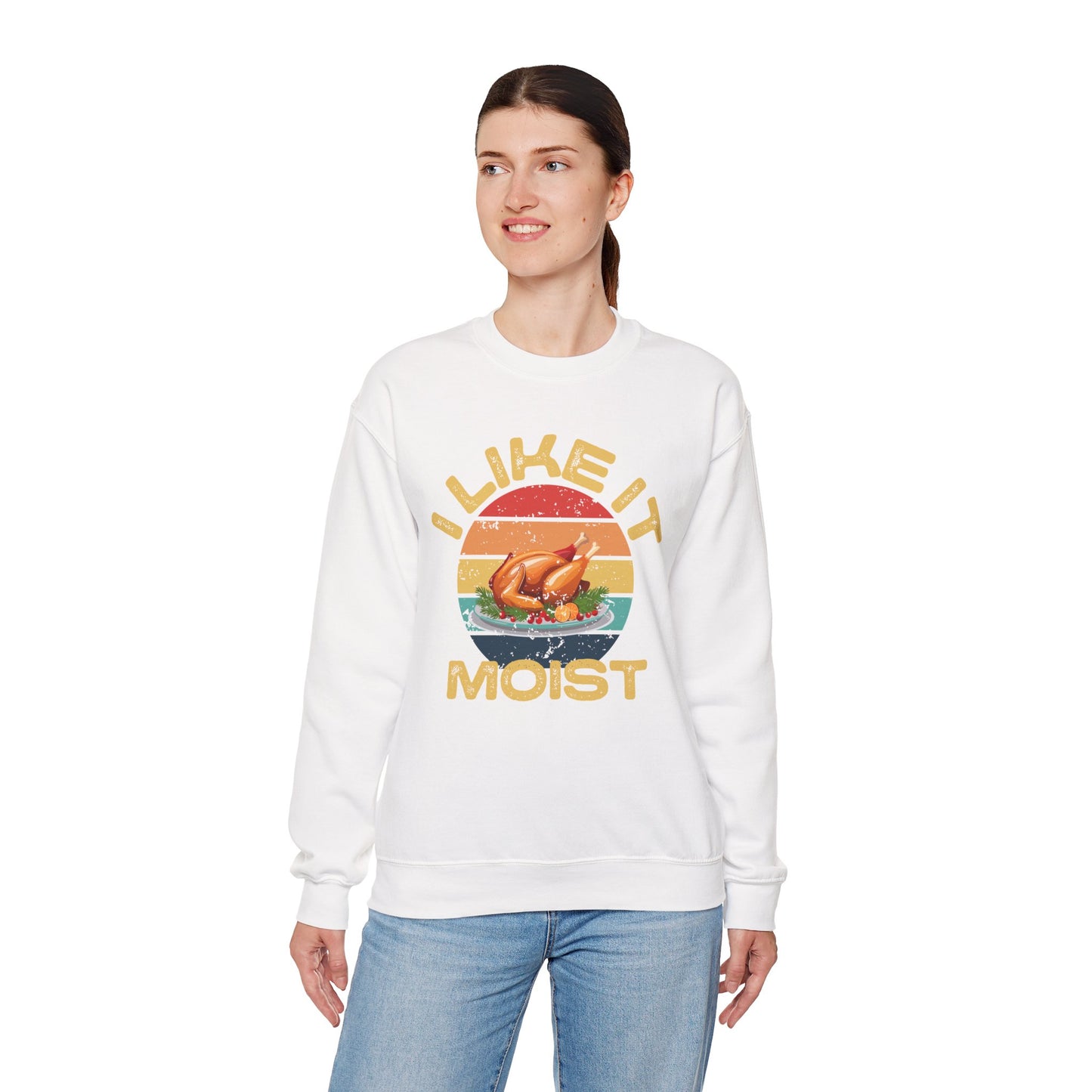 I Like It Moist Crewneck Sweatshirt