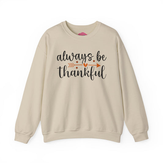Always Be Thankful Crewneck Sweatshirt