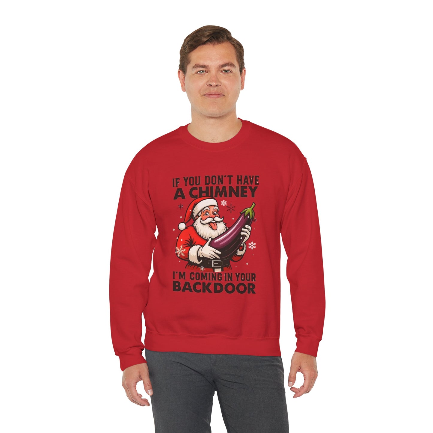 Funny Santa "If You Don't Have a Chimney" Crewneck Sweatshirt