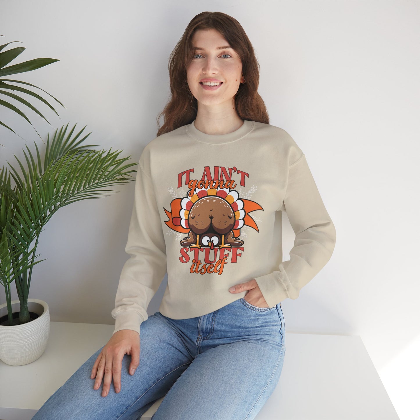 It Ain't Gonna Stuff Itself Turkey Sweatshirt
